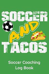 Soccer And Tacos Soccer Coaching Log Book