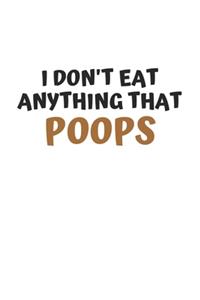 I Don't Eat Anything That Poops