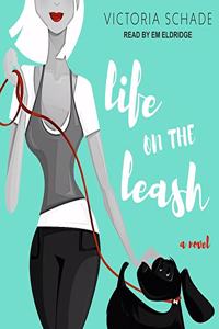 Life on the Leash Lib/E