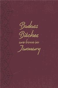 Badass Bitches Are Born In January