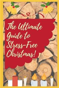 The Ultimate Guide to Stress-Free Christmas