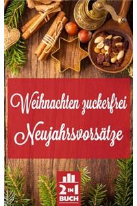 Weihnachten zuckerfrei - Neujahrsvorsätze