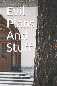 Evil Plans And Stuff