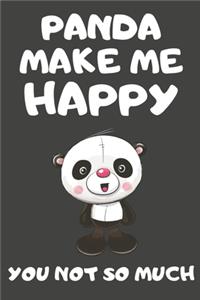 Panda Make Me Happy You Not So Much