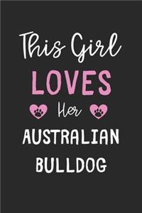 This Girl Loves Her Australian Bulldog