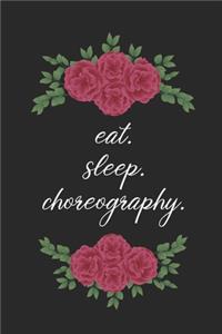 eat. sleep. choreography. - Lined Notebook