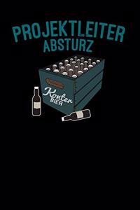 Projektleiter Absturz Konter Bier