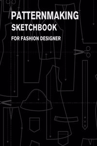 Patternmaking Sketchbook for Fashion Designer