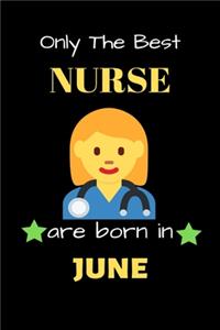 Only The Best Nurse Are Born in June