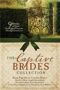 The Captive Brides Collection: 9 Stories of Great Challenges Overcome Through Great Love