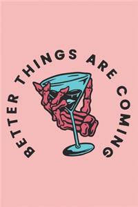 Better Things Are Coming
