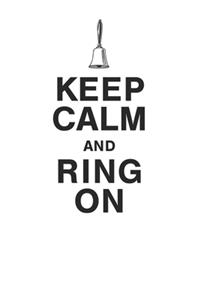Keep Calm and Ring On 120 Page Notebook Lined Journal for Bell Choir Members and Hand Bell Lovers