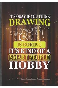 It's Okay If You Think Drawing Is Boring. It's Kind of a Smart People Hobby