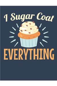 I Sugar Coat Everything