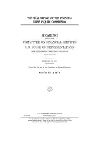 The final report of the Financial Crisis Inquiry Commission
