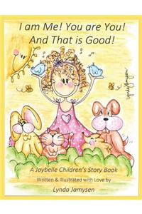 I am Me! You are You! And That is Good!