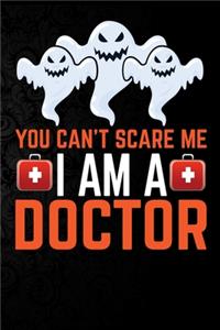 You Can't Scare Me I'm a Doctor