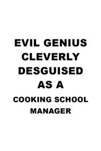 Evil Genius Cleverly Desguised As A Cooking School Manager