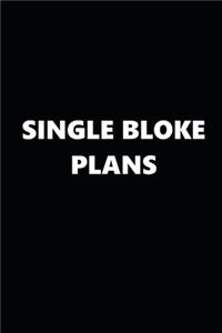 2020 Weekly Planner Funny Theme Single Bloke Plans Black White 134 Pages