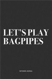 Let's Play Bagpipes
