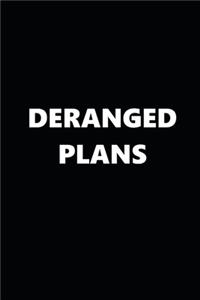 2020 Weekly Planner Funny Humorous Deranged Plans 134 Pages