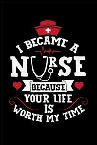 I Became a Nurse Because Your Life Is Worth My Time