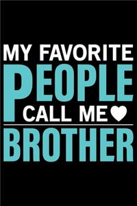 My Favorite People Call Me Brother