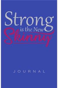 Strong Is The New Skinny Journal