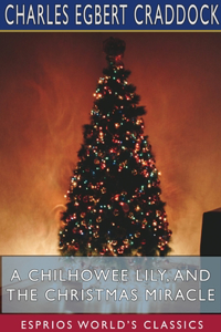 Chilhowee Lily, and The Christmas Miracle (Esprios Classics)
