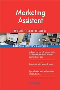 Marketing Assistant RED-HOT Career Guide; 2582 REAL Interview Questions