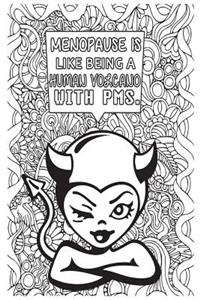 Menopause Is Like Being a Human Volcano with PMS: 6x9 Wide Ruled Notebook, Funny Ruled Paper Composition Book - Unique Inspirational Menopausal Joke Book, Diary Journal for Friend or Family Member - Retirement, Birthday, Christmas or Menopause Gag