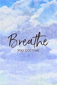 Breathe You Got This
