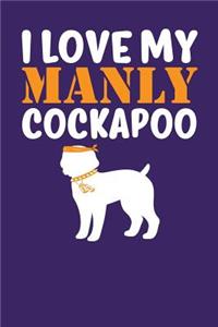 I Love My Manly Cockapoo
