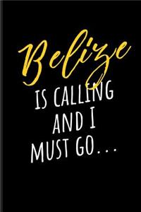 Belize Is Calling and I Must Go...