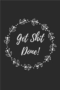 Get Shit Done!