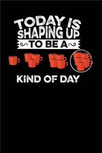 Today Is Shaping Up to Be a Coffee Kind of Day