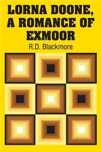 Lorna Doone, A Romance of Exmoor