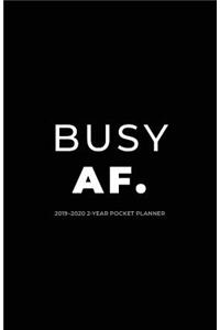 2019-2020 2-Year Pocket Planner; Busy Af.