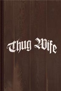 Thug Wife Journal Notebook