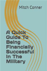 Quick Guide to Being Financially Successful in the Military