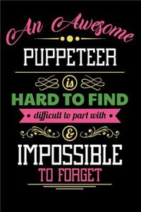 An Awesome Puppeteer Is Hard to Find Difficult to Part with & Impossible to Forget