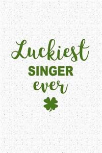 Luckiest Singer Ever