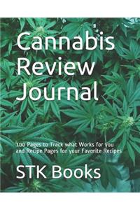 Cannabis Review Journal: 100 Pages to Track what Works for you and Recipe Pages for your Favorite Recipes