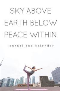 Sky Above Earth Below Peace Within: Blank Lined Journal with Calendar for Yoga Students