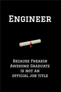 Engineer Because Freakin Awesome Graduate Is Not an Official Job Title