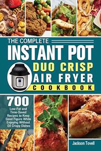 The Complete Instant Pot Duo Crisp Air Fryer Cookbook