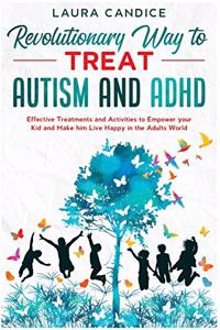 The 7 Revolutionary Way to Treat Autism and ADHD