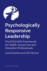 The Psychologically Responsive Leader