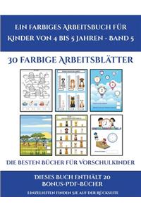 Die besten Bücher für Vorschulkinder (Ein farbiges Arbeitsbuch für Kinder von 4 bis 5 Jahren - Band 5)