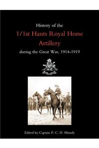 History of the 1/1st Hants Royal Horse Artillery During the Great War 1914-1919